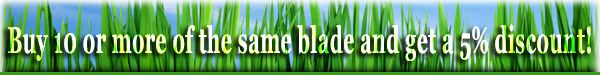 Buy 10 or more blades and get 5 percent discount