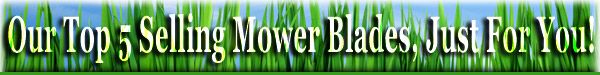 Top 5 Selling Mower Blades