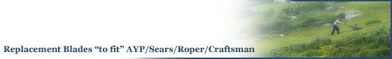 Replacement Blades To Fit AYP Sears Roper Craftsman