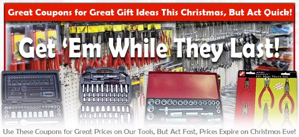 Great Tools At Great Prices - Retail Location Coupons Below