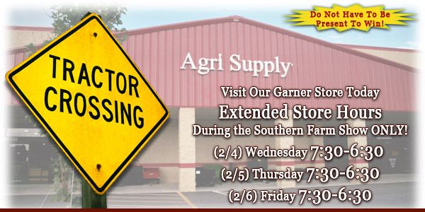 Visit Agri Supply At The Southern Farm Show and Enjoy Extended Store Hours at Our Garner Location